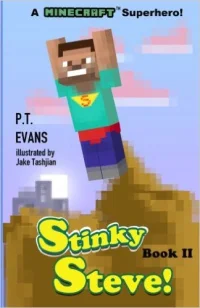 Stinky Steve! A Minecraft Hero